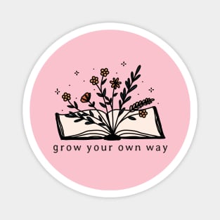 Grow Your Own Way Wild Flower Book Lover Motivational Saying Gift Magnet